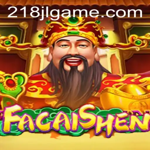 FaCaiShen: A Deep Dive into the Exciting World of 218JL